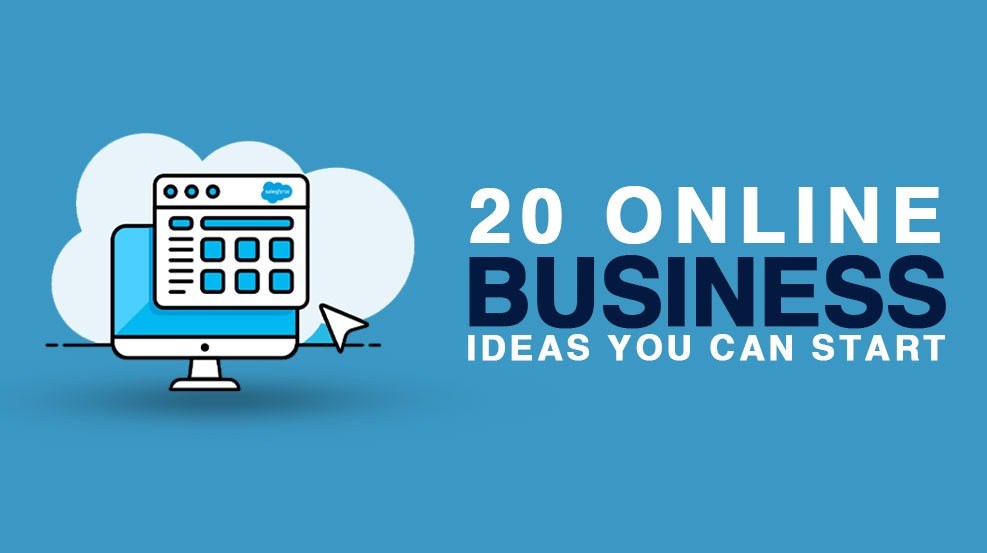20 Online Business Ideas You Can Start