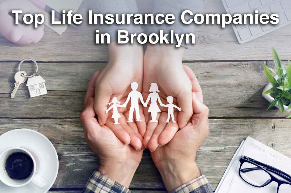 Top Life Insurance Companies in Brooklyn